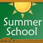 Summer School July 25-August 12, 8-5